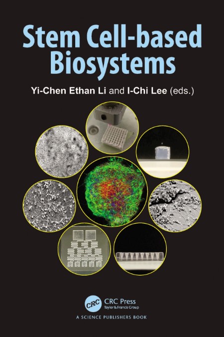 Stem Cell-based Biosystems by Yi-Chen Ethan Li 8b9bc7e5d8e3d2a9f4f139ab3836e11e