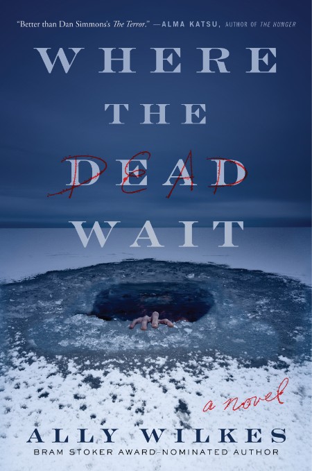 Where the Dead Wait by Ally Wilkes 7c4639da657b34e0145fe9d8b8a6703f