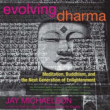Evolving Dharma: Meditation, Buddhism, and the Next Generation of Enlightenment [Audiobook]