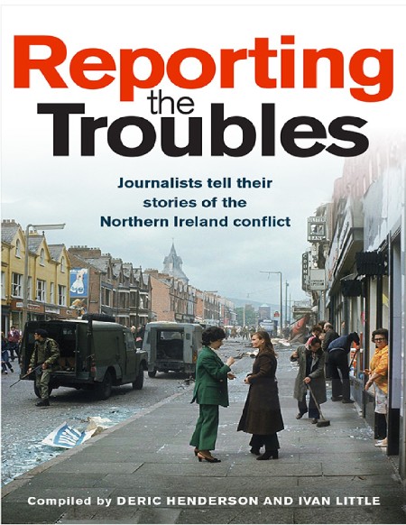 Reporting the Troubles 1 by Deric Henderson 4c5f01d3ab96a59eb069aacb2f98586d