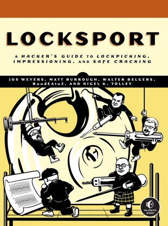 Locksport: A Hacker's Guide to Lockpicking, Impressioning, and Safe Cracking
