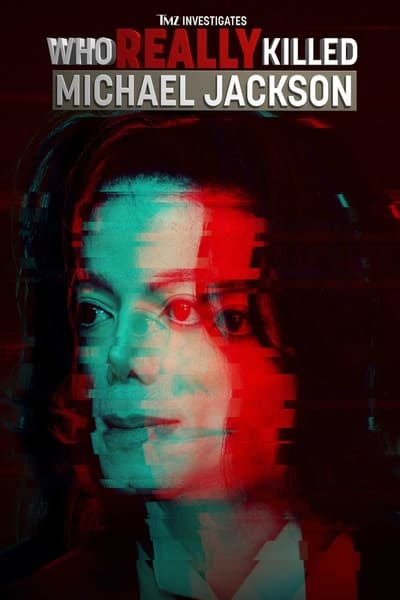 TMZ Investigates Who Really Killed Michael Jackson 2022 1080p WEBRip x264 2f0018085b9edc30ba5dbc5fd27318e2