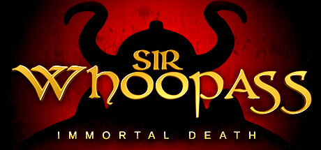 Sir Whoopass Immortal Death v2.2.3-Flt