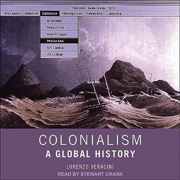 Colonialism: A Global History [Audiobook]