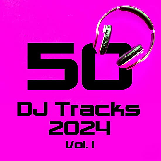 50 DJ Tracks 2024 Vol. 1