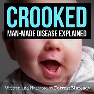 Crooked: Man-Made Disease Explained [Audiobook]