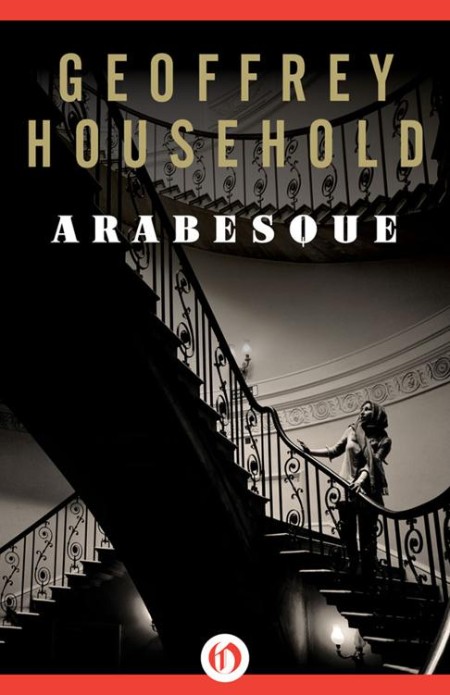 Arabesque by Geoffrey Household 07e8eb5b81dcf28f5d882b675bbc6609