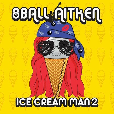 8 Ball Aitken - Ice Cream Man 2 (2023)