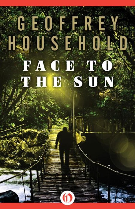 Face to the Sun by Geoffrey Household 0828ba8edf2e47c26528e4e3ddac851b