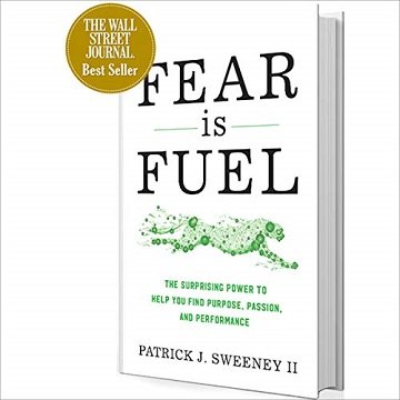 Fear Is Fuel: The Surprising Power to Help You Find Purpose, Passion, and Performance [Audiobook]