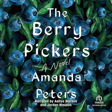 Amanda Peters - (2023) - The Berry Pickers (fiction)