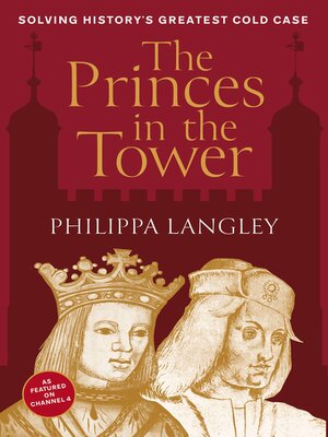 The Princes In The Tower, Solving History's Greatest Cold Case - Philippa Langley  059033ab2e0d6f400a1ebed0d8c49dd8