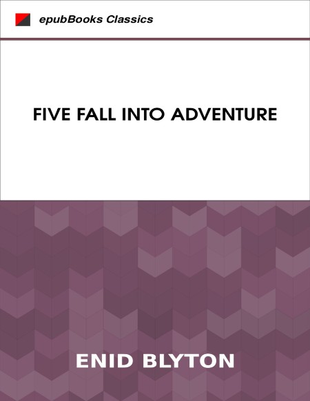 Five fall into adventure by Enid Blyton 07c37706cb36b4172cc59cefb6374e01