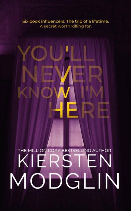 You'll Never Know I'm Here by Kiersten Modglin A9182e8e2918143a806816916c410512