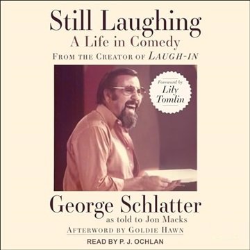 Still Laughing: A Life in Comedy (From the Creator of Laugh-In) [Audiobook]