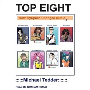 Top Eight: How Myspace Changed Music [Audiobook]