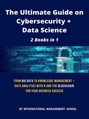 The Ultimate Guide on Cybersecurity + Data Science by International Management School 8046ef34f576078ca9931668aed812a7