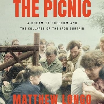 The Picnic: A Dream of Freedom and the Collapse of the Iron Curtain [Audiobook]
