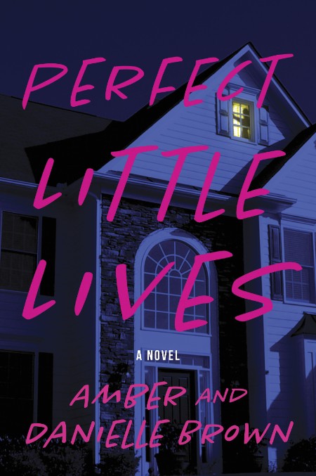 Perfect Little Lives by Amber and Danielle Brown