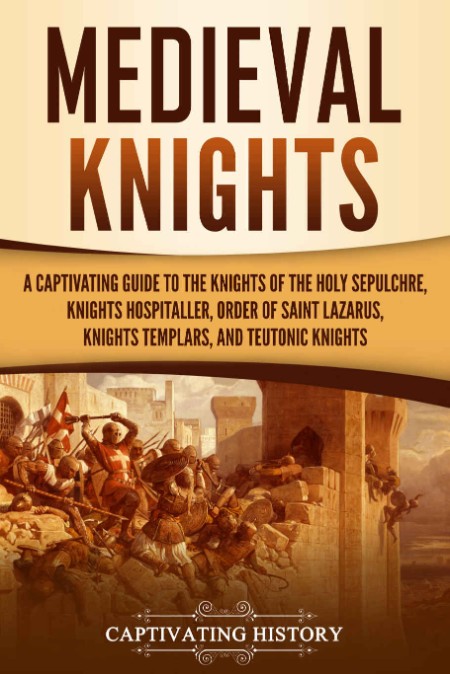 Medieval Knights by Captivating History 5412a471400c51b08d15f5836ea1e636