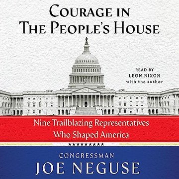Courage in the People's House: Nine Trailblazing Representatives Who Shaped America [Audiobook]