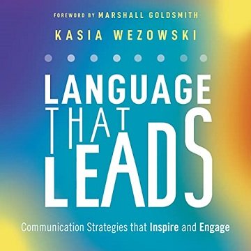 Language That Leads: Communication Strategies That Inspire and Engage [Audiobook]
