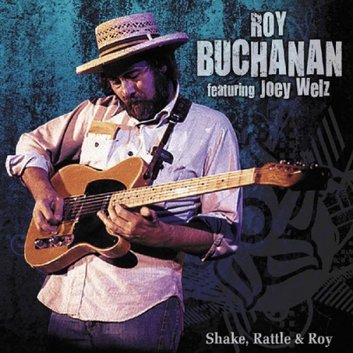 Roy Buchanan feat. Joey Welz - Shake, Rattle & Roy (1971) Lossless