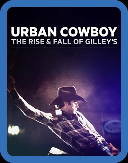 Urban Cowboy The Rise And Fall Of Gilleys (2015) 1080p WEBRip x265-RARBG