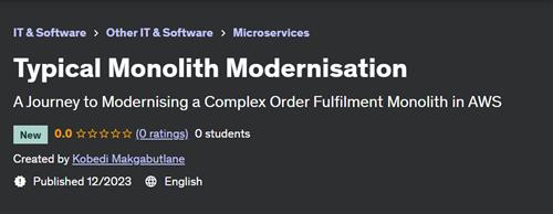 Typical Monolith Modernisation