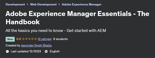 Adobe Experience Manager Essentials – The Handbook