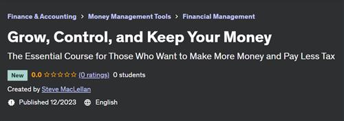 Grow, Control, and Keep Your Money