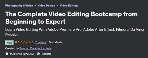 The Complete Video Editing Bootcamp from Beginning to Expert