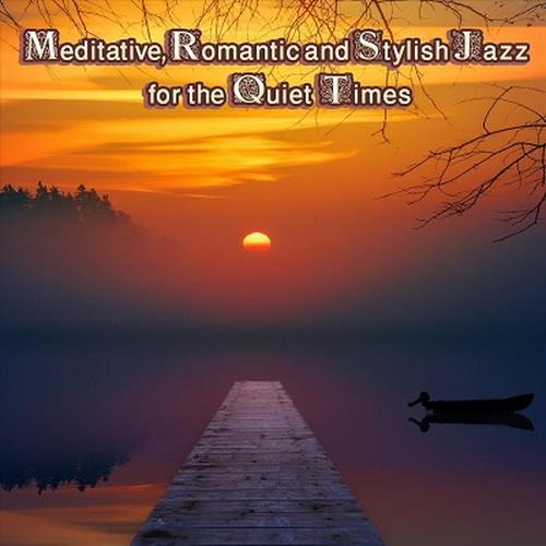 Meditative, Romantic and Stylish Jazz for the Quiet Times (2023) FLAC