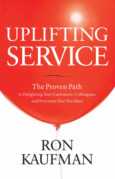 Uplifting Service by Ron Kaufman