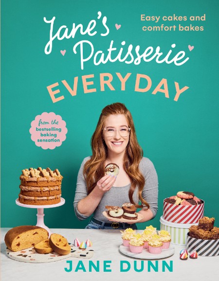 Jane's Patisserie Everyday by Jane Dunn