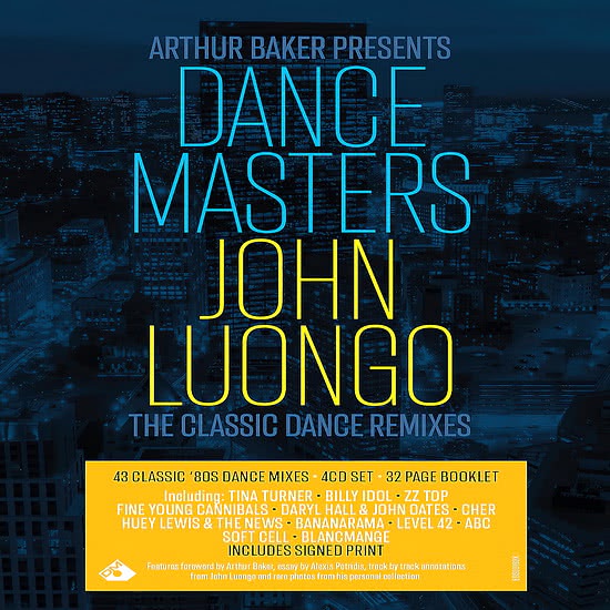 Arthur Baker Presents - Dance Masters - John Luongo (The Classic Dance Remixes)