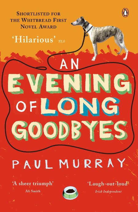 An Evening of Long Goodbyes by Paul MurRay 8c83208189aa320da94eeb2ea780df29