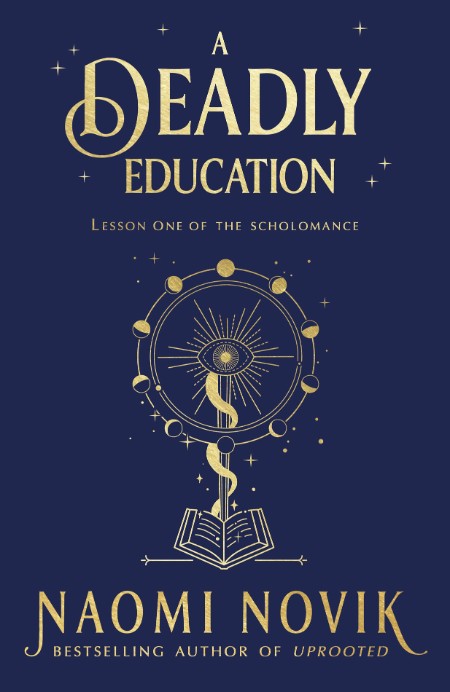 A Deadly Education by Naomi Novik