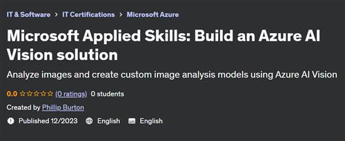 Microsoft Applied Skills Build an Azure AI Vision solution