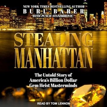 Stealing Manhattan: The Untold Story of America's Billion Dollar Gem Heist Masterminds [Audiobook]