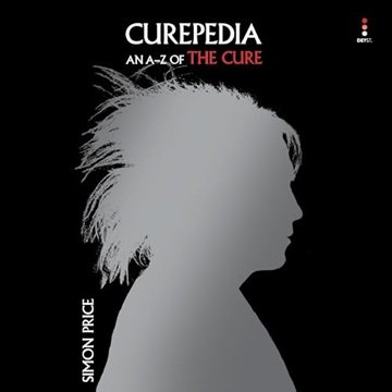 Curepedia: An A-Z of The Cure [Audiobook]