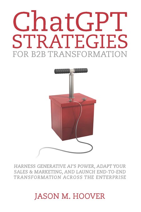 ChatGPT Strategies for B2B Transformation by Jason Hoover
