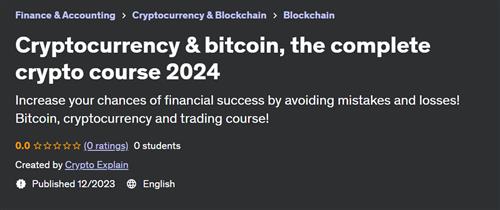 Cryptocurrency & bitcoin, the complete crypto course 2024