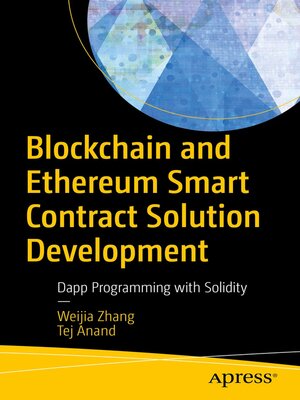 Blockchain and Ethereum Smart Contract Solution Development by Weijia Zhang