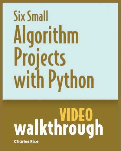 Charles Rice – Six Small Algorithm Projects with Python
