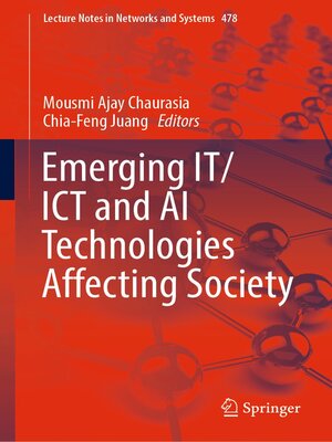 Emerging IT/ICT and AI Technologies Affecting Society by Mousmi Ajay Chaurasia 708f392f18501992e8ebb02b019a551b