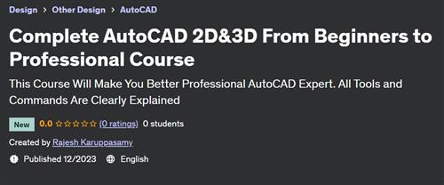 Complete AutoCAD 2D&3D From Beginners to Professional Course