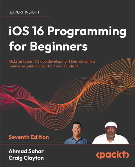 iOS 16 Programming for Beginners by Ahmad Sahar