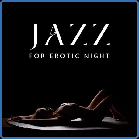 Erotic Jazz Music Ensemble / Erotic Stimulation Academy - Jazz for Erotic Night (2...