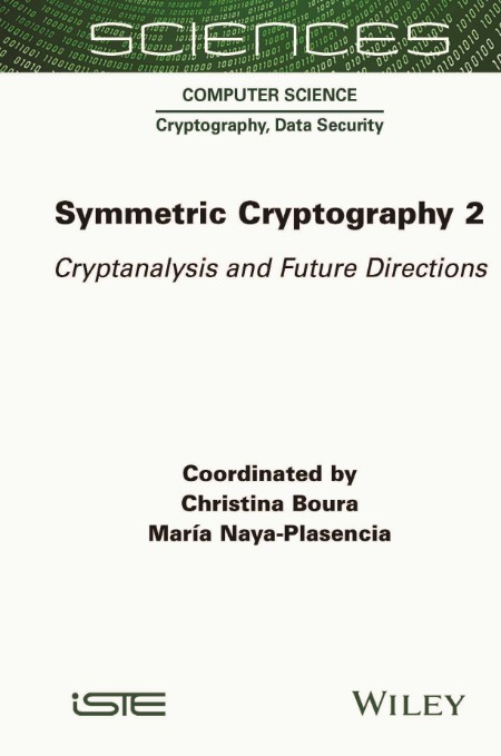 Symmetric Cryptography, Volume 2 by Christina Boura 7ba978077cb832d7138270d67b308730